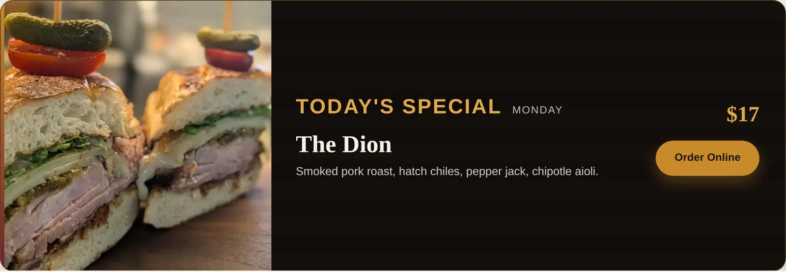 The Today's Special board fills itself in by weekday. This one is The Dion.